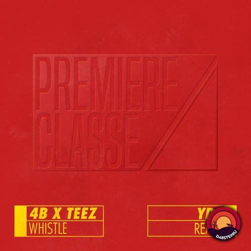 Download 4B & Teez - Whistle (Remixes) EP mp3