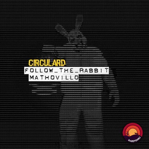 Circular D - Follow The Rabbit / Mathovillo 2019 [EP]