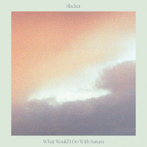 Download Slacker - What Would I Do With Saturn mp3
