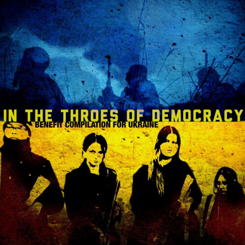 Download IN THE THROES OF DEMOCRACY: Benefit Compilation For Ukraine (CRUNCH226) mp3