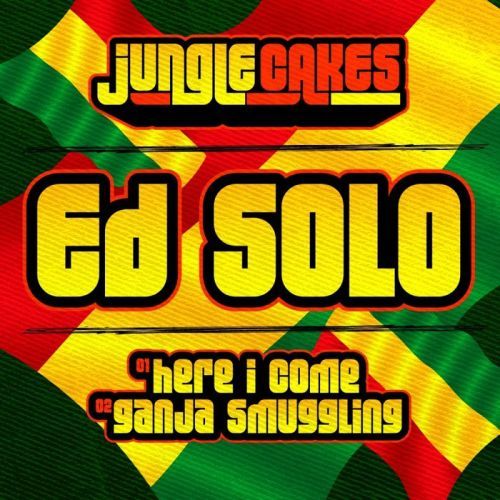 Ed Solo - Here I Come / Ganja Smuggling [JC035]