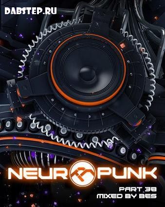Neuropunk 38 Podcast - Bes DJ (Нейрофанк Подкаст 38 / 2015)
