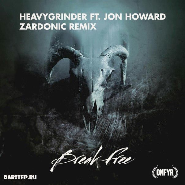 Heavygrinder - Break Free (Zardonic Remix) [ONFR005]