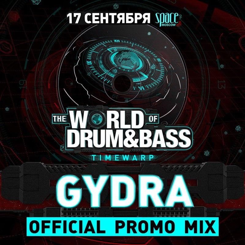 GYDRA - World Of Drum&Bass [Official Promo Mix] (Space Moscow 17/09/2016)