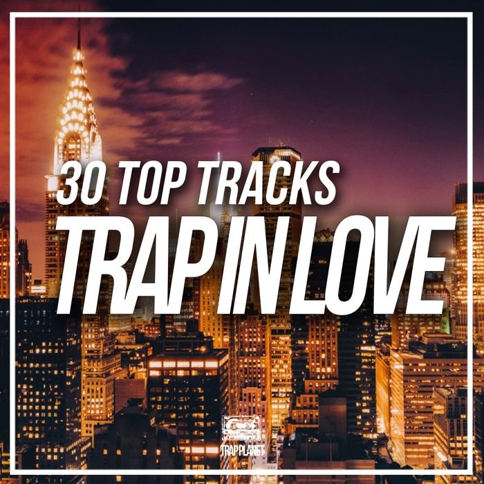 VA - Trap In Love 30 Top Tracks (TP1)