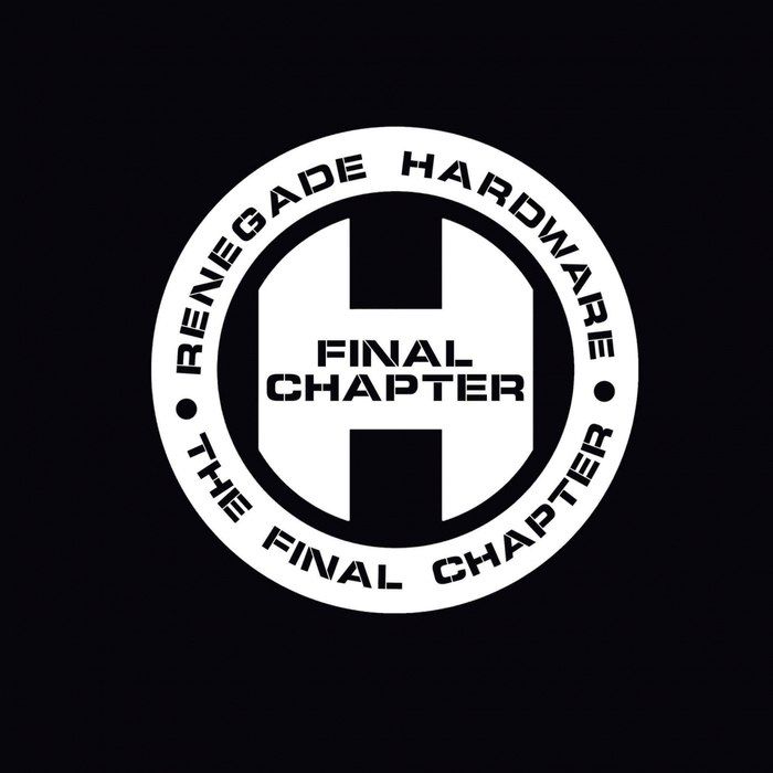 Download Renegade Hardware Presents: The Final Chapter (RHLP100) mp3