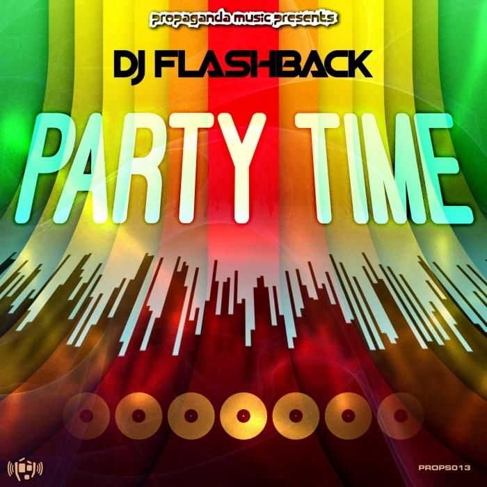 Download DJ FLASHBACK - PARTY TIME LP (PROPS013) [aKa The Flashback Project] mp3