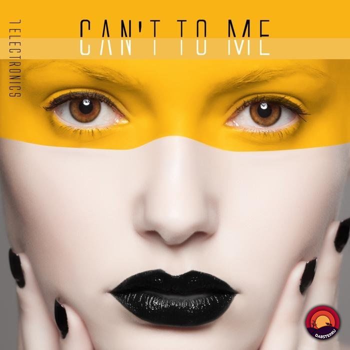 7 ELECTRONICS - Can't To Me EP