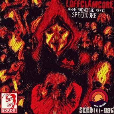 Loffciamcore - When Breakcore Meets Speedcore (LP) 2018