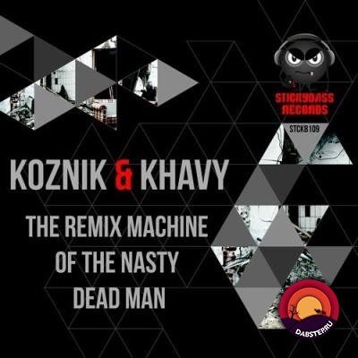 Koznik, Khavy - The Remix Machine of the Nasty Dead Man (EP) 2018