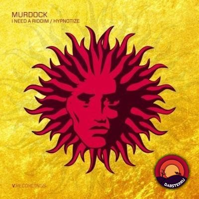 Murdock - I Need a Riddim / Hypnotize (EP) 2018