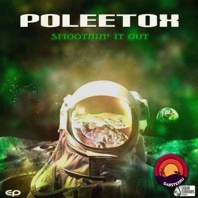 Poleetox - Smoothin It Out (EP) 2018
