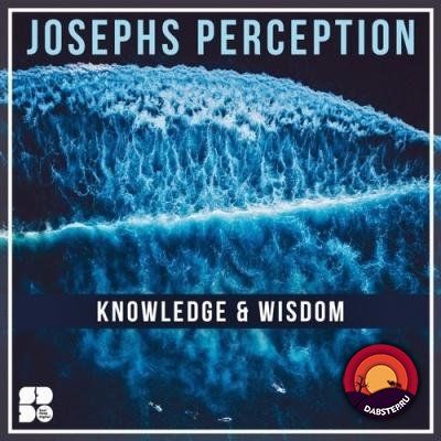 Josephs Perception — Knowledge & Wisdom (EP) 2018