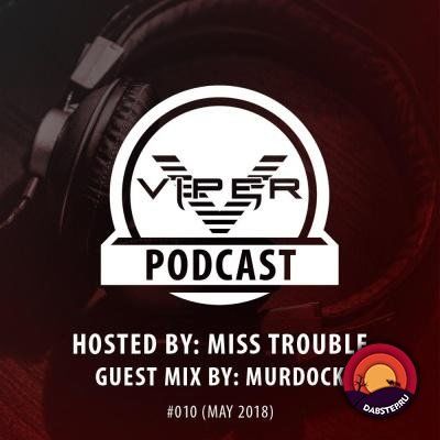 Miss Trouble — Viper Recordings Podcast 010 (Murdock Guest Mix) (19-05-2018)