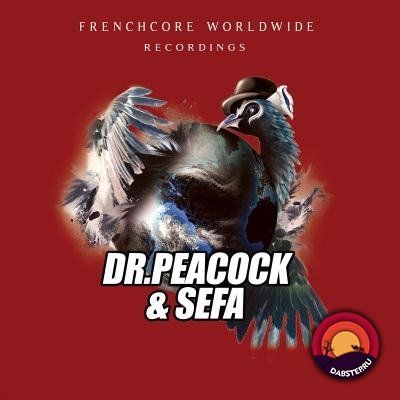 Dr. Peacock and Sefa — Frenchcore Worldwide 05 (EP) 2018