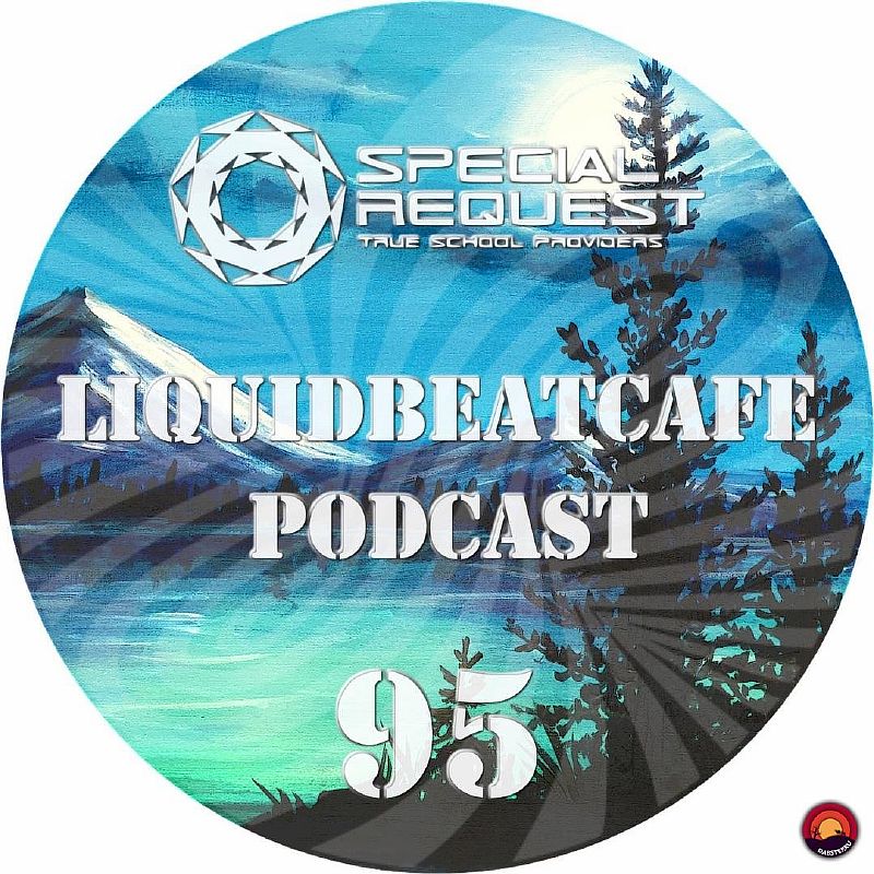 SkyLabCru — LiquidBeatCafe Podcast 88/89/90/91/92/93/94/95 (DJ Set's)