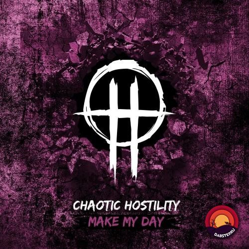 Chaotic Hostility - Make My Day (EP) 2018