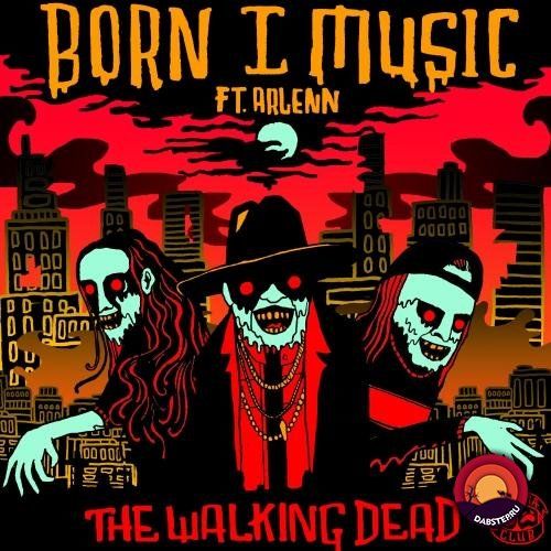 Born I Music, ARLENN - The Walking Dead (EP) 2019