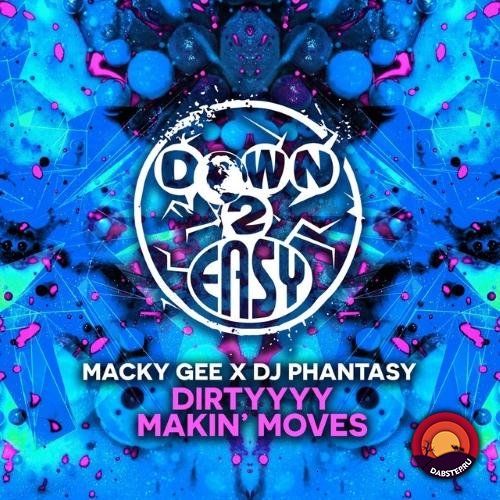 Macky Gee + DJ Phantasy - Dirtyyy + Makin' Moves 2019 [EP]