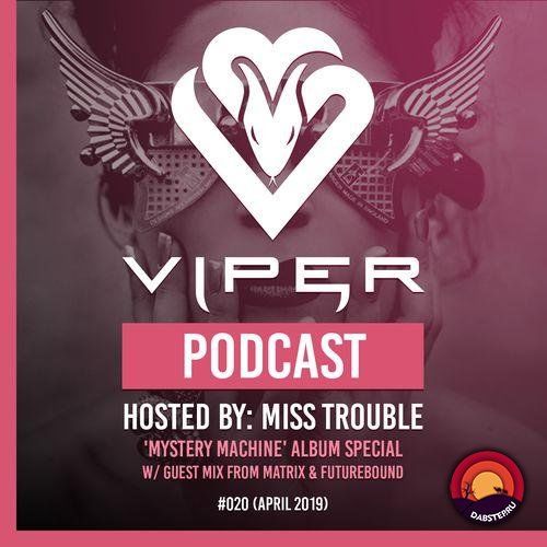 Miss Trouble - Viper Recordings Podcast 20 (Matrix & Futurebound Guest Mix) (01-05-2019)