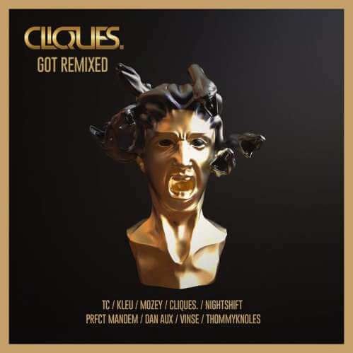 CLIQUES. - CLIQUES GOT REMIXED