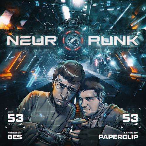 Neuropunk pt.53/2 Podcast - Mixed By Paperclip [+ Voiceless]