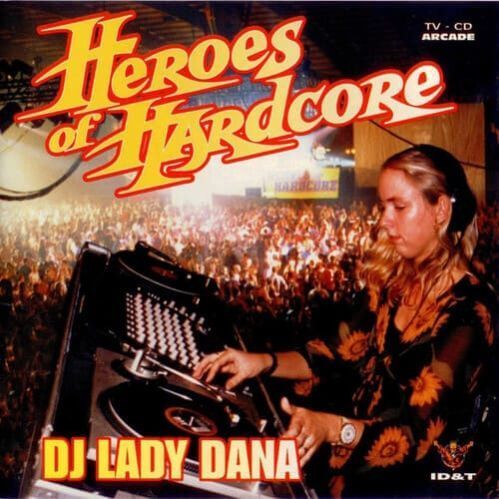 DJ Lady Dana - Heroes Of Hardcore