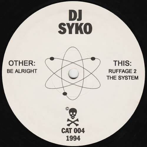 DJ Syko - Be Alright / Ruffage 2 The System