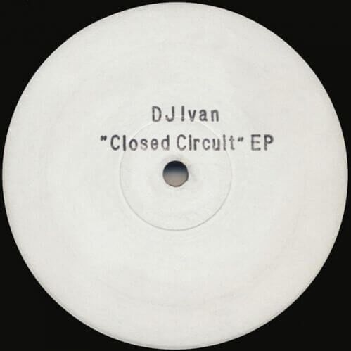 DJ Ivan - Closed Circuit EP
