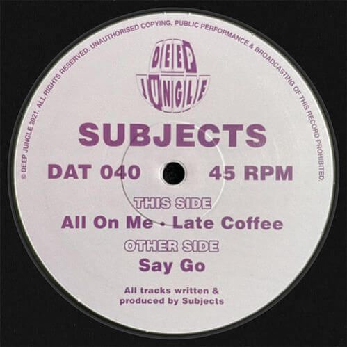 Subjects - Say Go / All On Me / Late Coffee