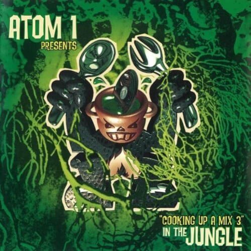 Atom 1 - Cooking Up A Mix 3 - In The Jungle