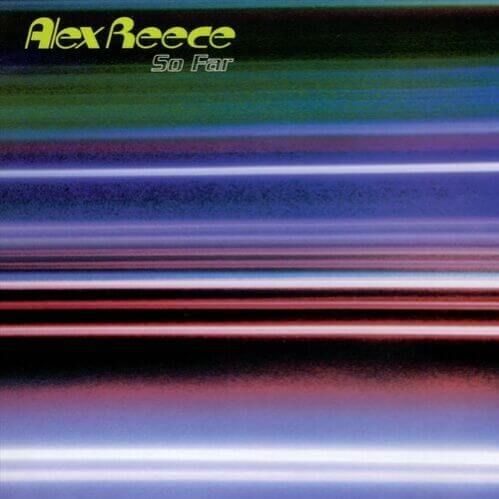 Alex Reece - So Far