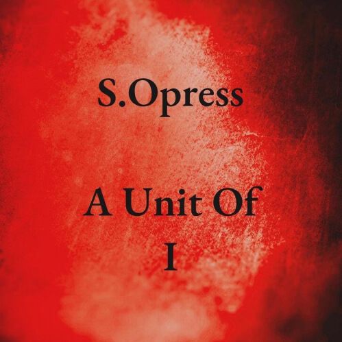 S.Opress - Unit Of 1 [EP]