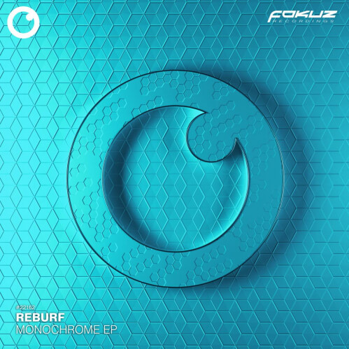 Reburf - Monochrome EP (FOKUZ22162)
