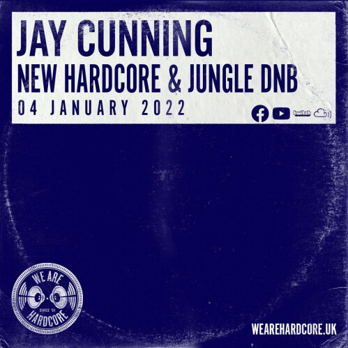 Jay Cunning - New Hardcore & Jungle D&B (04.01.2022)