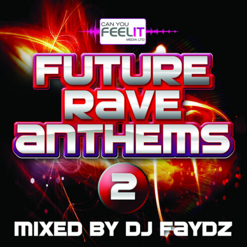 VA - Future Rave Anthems Vol 2 - Mixed by DJ Faydz (CYFIDC12)