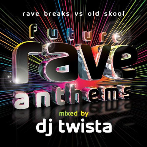 VA - Future Rave Anthems Vol 1 - mixed by DJ Twista (CYFIDC2)
