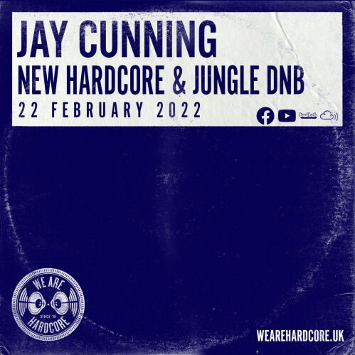 Jay Cunning - New Hardcore & Jungle D&B (22.02.2022)