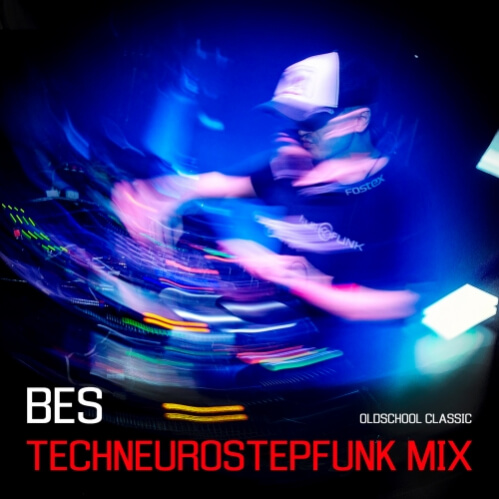 Bes - Oldschool Techneurostepfunk Mix (2022)
