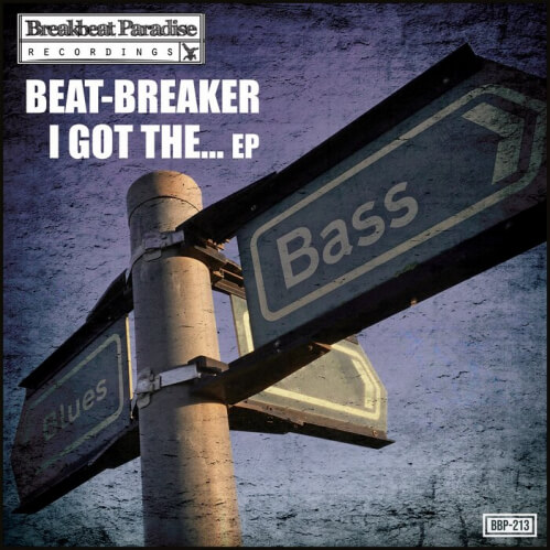 Beat-Breaker - I Got The... EP (BBP213)