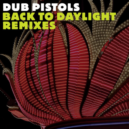 Dub Pistols - Back To Daylight (The Remixes) [SBEST300D]