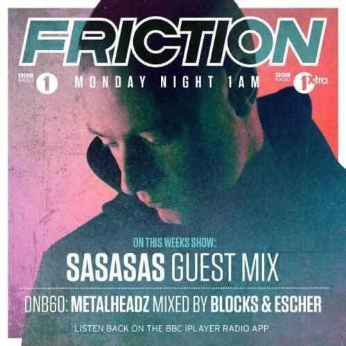 Friction - BBC Radio 1 (SaSaSaS, Blocks & Escher Guest Mixes) (28-06-2016)