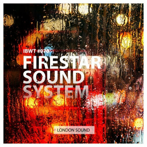 Firestar Soundsystem - London Sound (IBWT070)