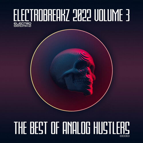 ElectroBreakz 2022 V.3 - The Best Of Analog Hustlers (EBD063)