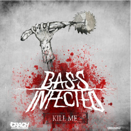 Bassinfected - Kill Me EP (CRRCS052)