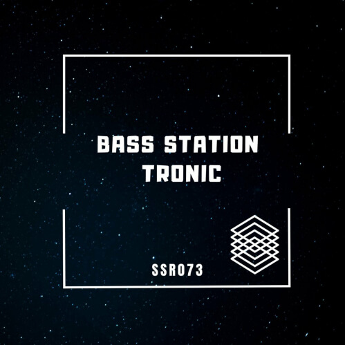 Bass Station - Tronic (SSR073)