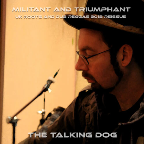 The Talking Dog - Militant and Triumphant LP
