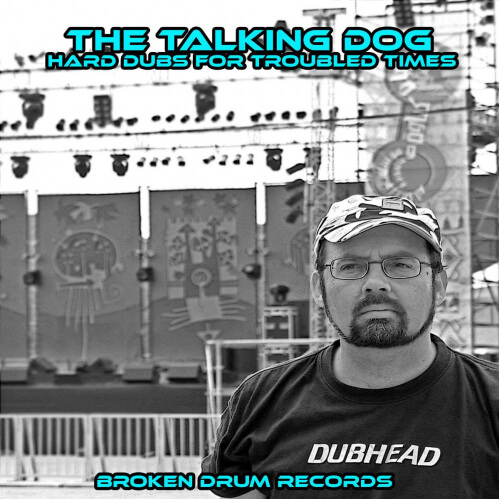 The Talking Dog - Hard Dubs for Troubled Times LP