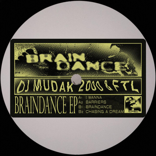 DJ Mudak 2000, FTL  - Braindance EP (BRNDNC001)