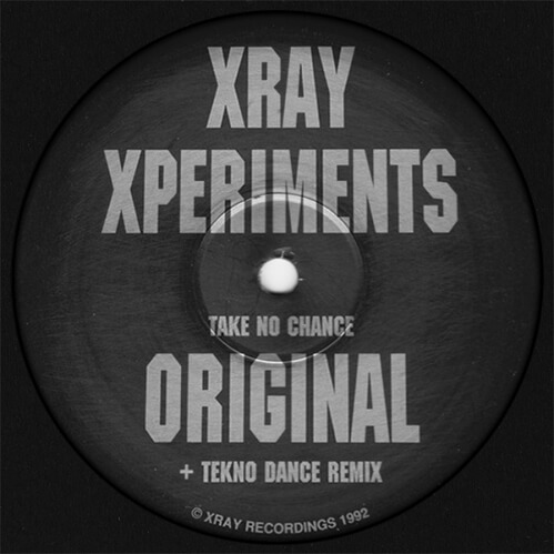Download Xray Xperiments - Take No Chance / Tekno Dance mp3